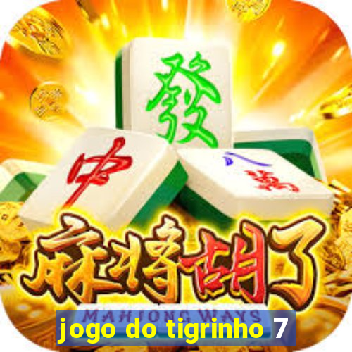 jogo do tigrinho 7